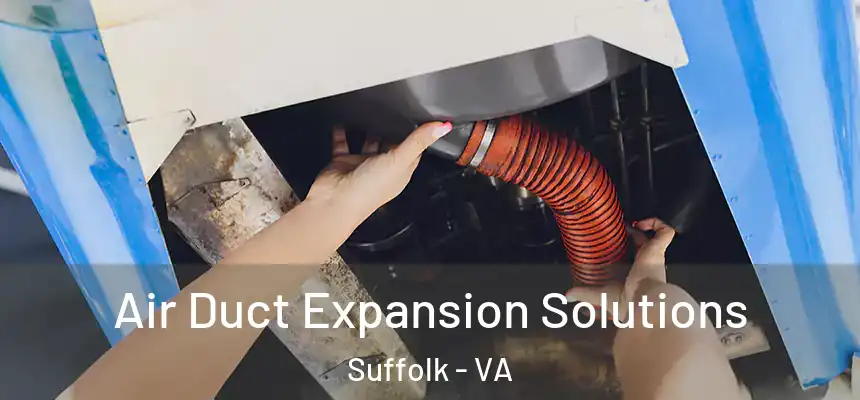 Air Duct Expansion Solutions Suffolk - VA