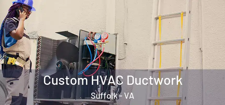  Custom HVAC Ductwork Suffolk - VA
