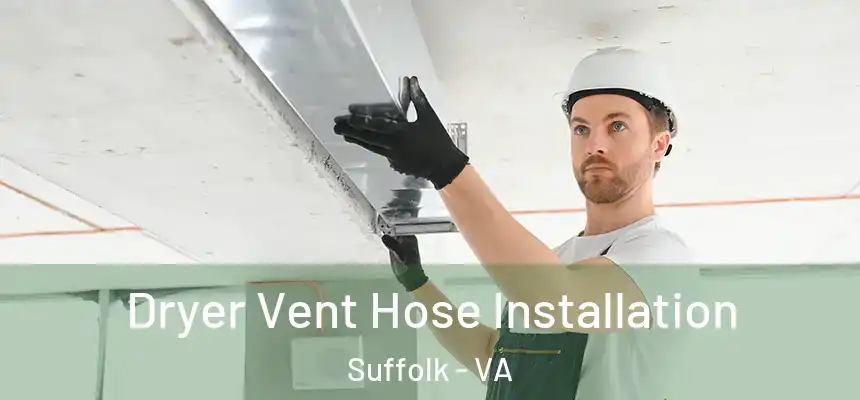  Dryer Vent Hose Installation Suffolk - VA