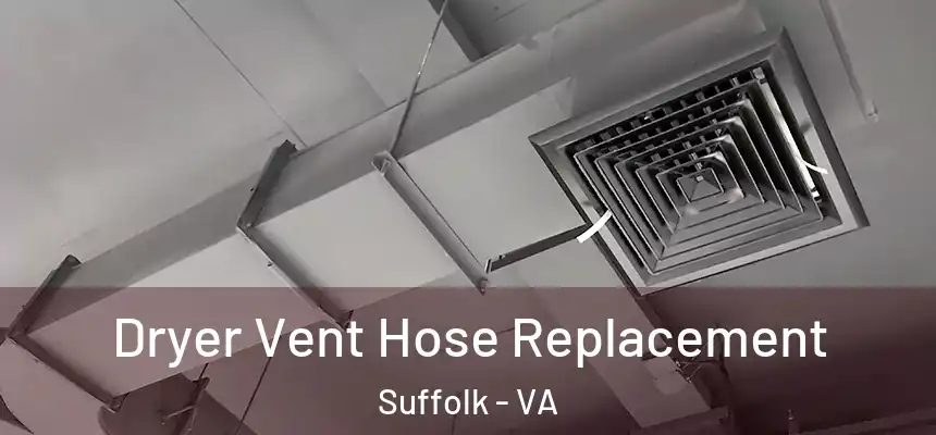  Dryer Vent Hose Replacement Suffolk - VA