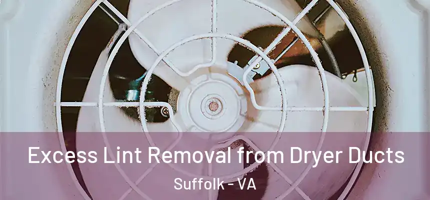  Excess Lint Removal from Dryer Ducts Suffolk - VA