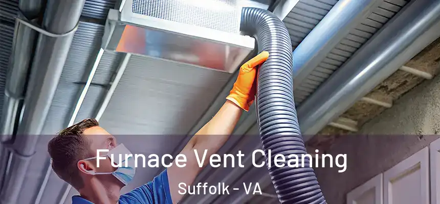 Furnace Vent Cleaning Suffolk - VA