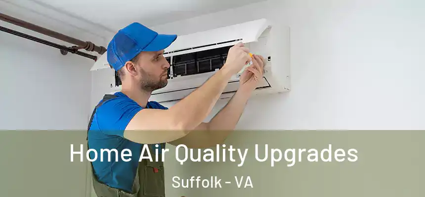  Home Air Quality Upgrades Suffolk - VA