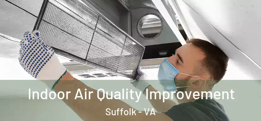  Indoor Air Quality Improvement Suffolk - VA