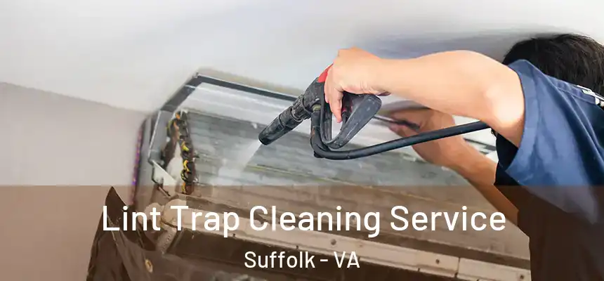 Lint Trap Cleaning Service Suffolk - VA