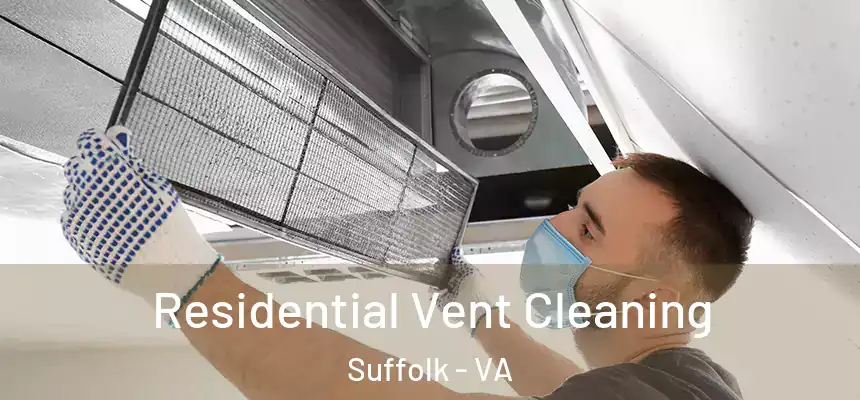  Residential Vent Cleaning Suffolk - VA